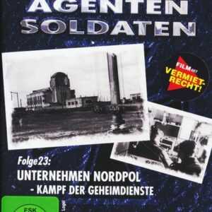 Spione, Agenten, Soldaten - Folge 23: Unternehmen Nordpol/Kampf der Geheimdienste